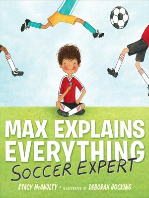 cover image of Max Explains Everything: Soccer Expert